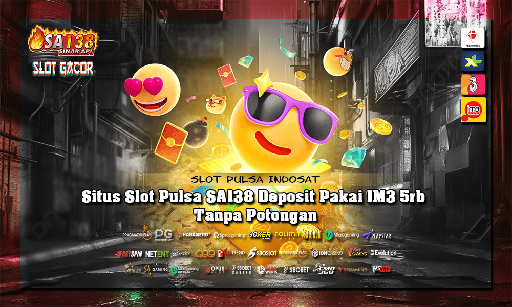 Situs Slot Pulsa SA138 Deposit Pakai IM3 5rb Tanpa Potongan